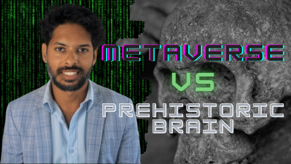 Metaverse vs Prehistoric Brain: Is this Judgment Day?